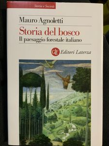 Storia Del Bosco. Il Paesaggio Forestale Italiano