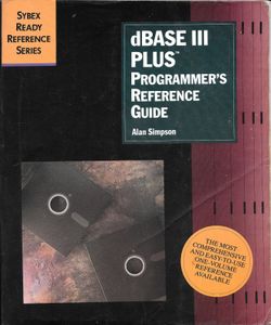 DBASE III PLUS Programmer's Reference Guide
