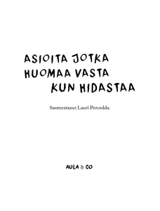 Asioita jotka huomaa vasta kun hidastaa