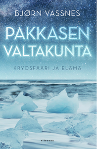 Pakkasen valtakunta: Kryosfääri ja elämä