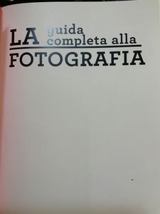 La Guida Completa Alla Fotografia