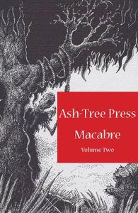 Ash-Tree Press Macabre, Volume Two