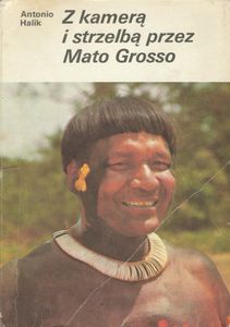 Z Kamerą i Strzelbą przez Mato Grosso