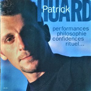 Patrick Huard Performances Philosophie Confidences rituel...