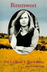 Bittersweet: The Clifford T. Ward Story