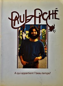 Paul Piché - À Qui Appartient L'beau Temps ?