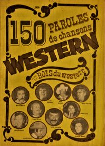 150 Paroles de Chansons Western avec les Rois du Western