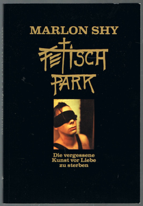 Fetisch Park: Die vergessene Kunst vor Liebe zu sterben