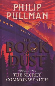 The Book of Dust Volume Two: The Secret Commonwealth