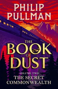 The Book of Dust Volume Two: The Secret Commonwealth