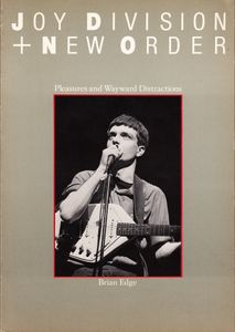 Joy Division + New Order - Pleasures and Wayward Distractions