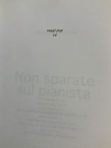 Non Sparate Sul Pianista. Note Sul Piano Jazz