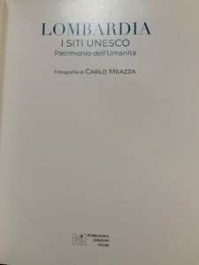 Lombardia. I Siti Unesco. Patrimonio Dell'Umanità