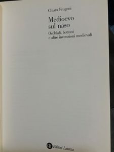 Medioevo Sul Naso. Occhiali Bottoni E Altre Invenzioni Medievali