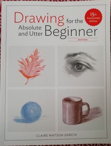 Drawing for the Absolute and Utter Beginner