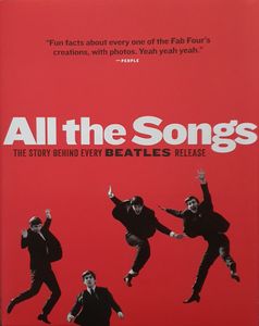 All the Songs - The Story Behind Every Beatles Release