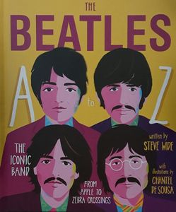 The Beatles A to Z: The Iconic Band - From Apple to Zebra Crossings