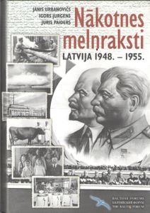 Nākotnes melnraksti. Latvija 1948. - 1955.