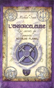 L'Ensorceleuse - Les Secrets de l'Immortel Nicolas Flamel (Livre III)