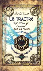 Le Traître - Les Secrets de l'Immortel Nicolas Flamel (Livre V)