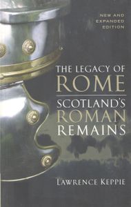 The Legacy of Rome: Scotland's Roman Remains