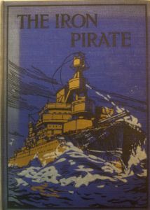 The Iron Pirate: A Plain Tale of Strange Happenings on the Sea