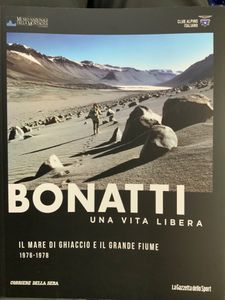 Bonatti. Una Vita Libera - Il Mare Di Ghiaccio E Il Grande Fiume - 1976-1978