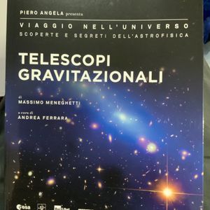 Viaggio Nell'Universo. Scoperte E Segreti Dell'Astrofisica - n. 27 - Telescopi Gravitazionali