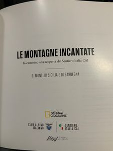 Le montagne incantate - n. 009 - In Cammino Alla Scoperta Del Sentiero Italia CAI - Monti Di Sicilia E Di Sardegna