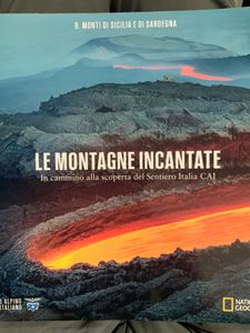 Le montagne incantate - n. 009 - In Cammino Alla Scoperta Del Sentiero Italia CAI - Monti Di Sicilia E Di Sardegna