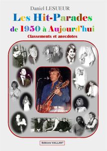 Les Hit-Parades de 1950 à aujourd'hui (classements et anecdotes)