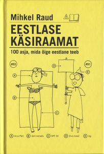 Eestlase käsiraamat: 100 asja, mida õige eestlane teeb