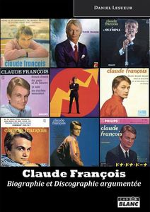 Claude François (Biographie et discographie argumentée)