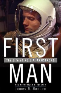 First Man: The Life of Neil A. Armstrong