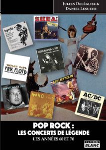 Pop Rock : Les concerts de légendes (les années 60 et 70)