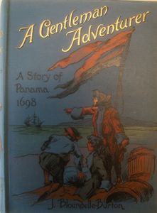 A Gentleman Adventurer: A Story of Panama, 1698