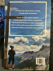 I Sentieri Per La Libertà. Itinerari Per Conoscere La Montagna Della Seconda Guerra Mondiale E Della Resistenza
