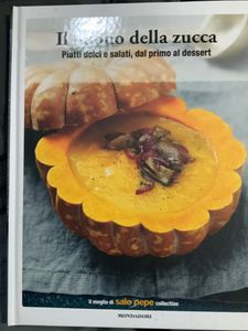 Il Buono Della Zucca. Piatti Dolci E Salati, Dal Primo Al Dessert