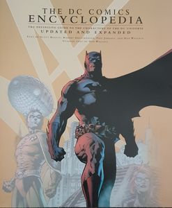 The DC Comics Encyclopedia: The Definitive Guide to the Characters of the DC Universe, Updated and Expanded