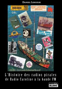 L'histoire des radios pirates (de Radio Caroline à la bande FM)