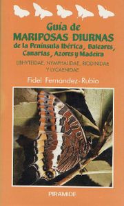 Guía de Mariposas Diurnas de la Península Ibérica, Baleares, Canarias, Azores y Madeira. Libhyteidae, Nymphalidae, Riodinidae y Lycaenidae