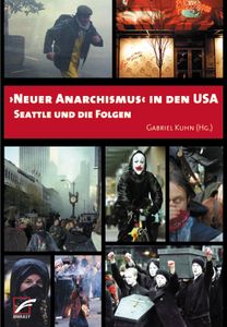 »Neuer Anarchismus« in den USA - Seattle und die Folgen