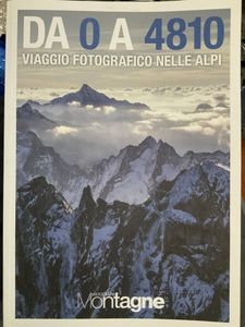Da 0 A 4810. Viaggio Fotografico Nelle Alpi