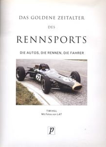 Das Goldene Zeitalter Des Rennsports - Die Autos, Die Rennen, Die Fahrer