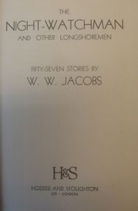 The Night-Watchman and other Longshoremen: A W. W. Jacobs Omnibus