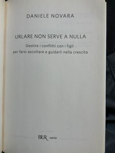 Urlare Non Serve A Nulla. Gestire I Conflitti Con I Figli Per Farsi Ascoltare E Guidarli Nella Crescita