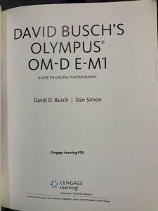 David Busch's Olympus OM-D E-M1. Guide To Digital Photography