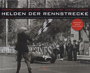 Helden der Rennstrecke - Formel 1 Piloten der 1950er- und 1960er-Jahre