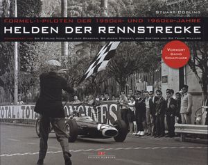 Helden der Rennstrecke - Formel 1 Piloten der 1950er- und 1960er-Jahre