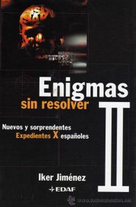 Enigmas sin resolver II. Nuevos y sorprendentes Expedientes X españoles